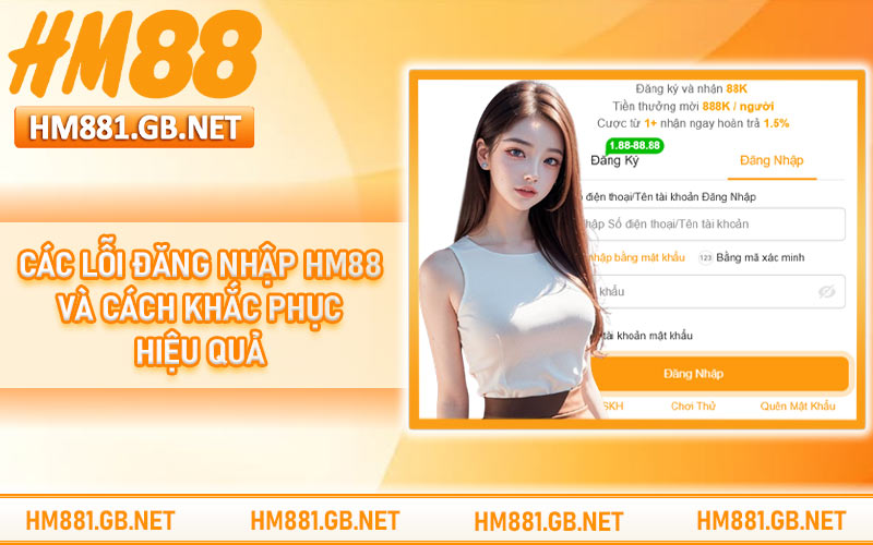 Các lỗi đăng nhập HM88 và cách khắc phục hiệu quả