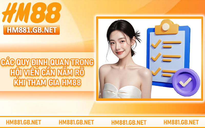 Các quy định quan trọng hội viên cần nắm rõ khi tham gia HM88
