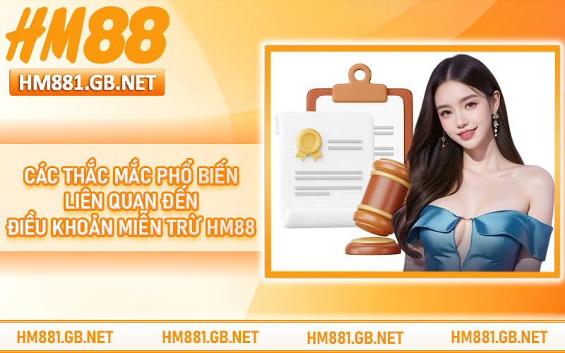 Các thắc mắc phổ biến liên quan đến điều khoản miễn trừ HM88