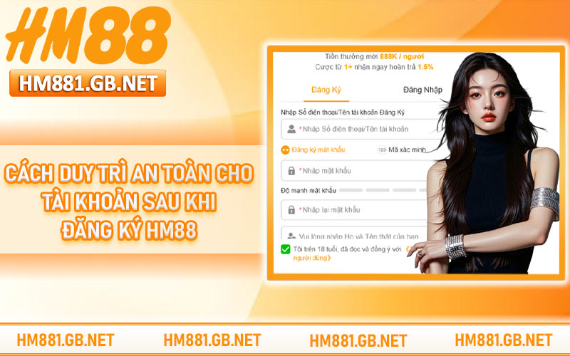 Cách duy trì an toàn cho tài khoản sau khi đăng ký HM88