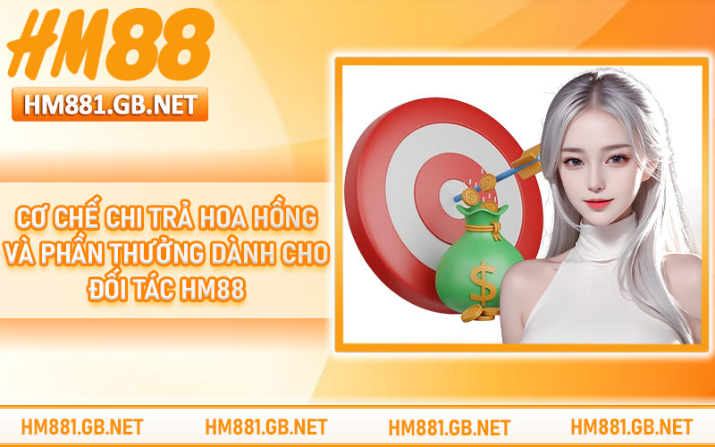 Cơ chế chi trả hoa hồng và phần thưởng dành cho đối tác HM88