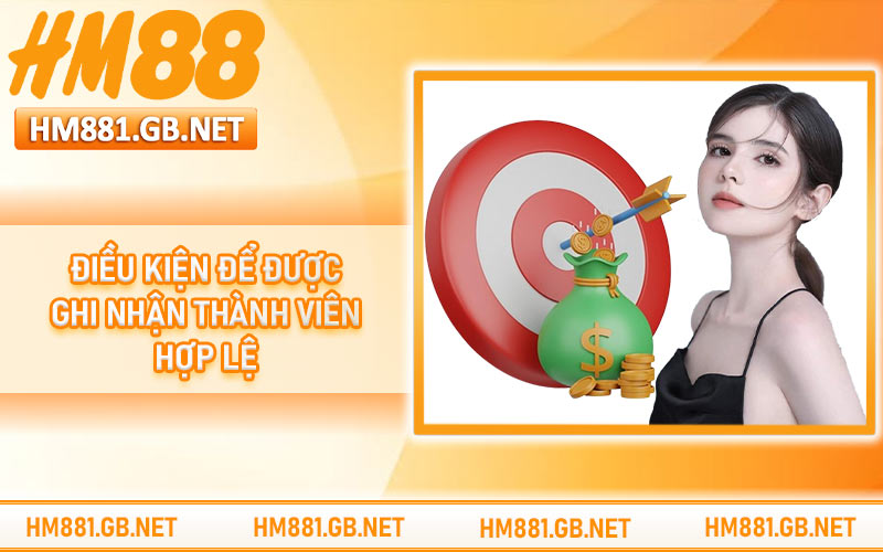 Điều kiện để được ghi nhận thành viên hợp lệ