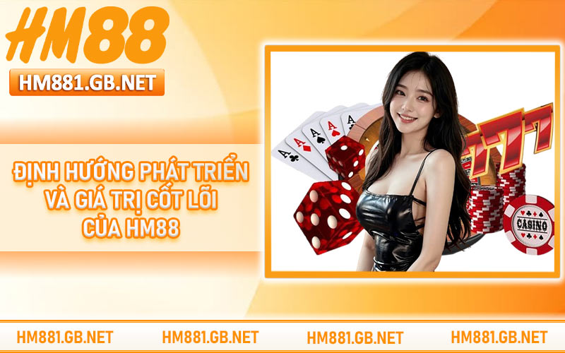 Định hướng phát triển và giá trị cốt lõi của HM88