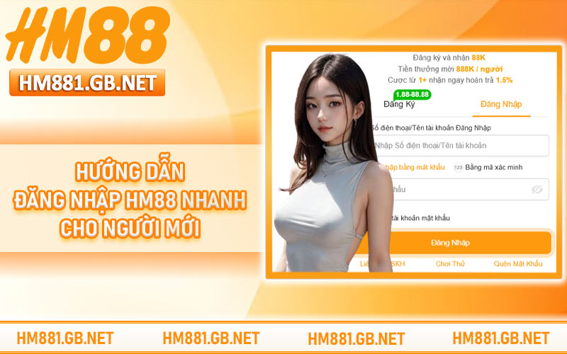 Hướng dẫn đăng nhập HM88 nhanh cho người mới