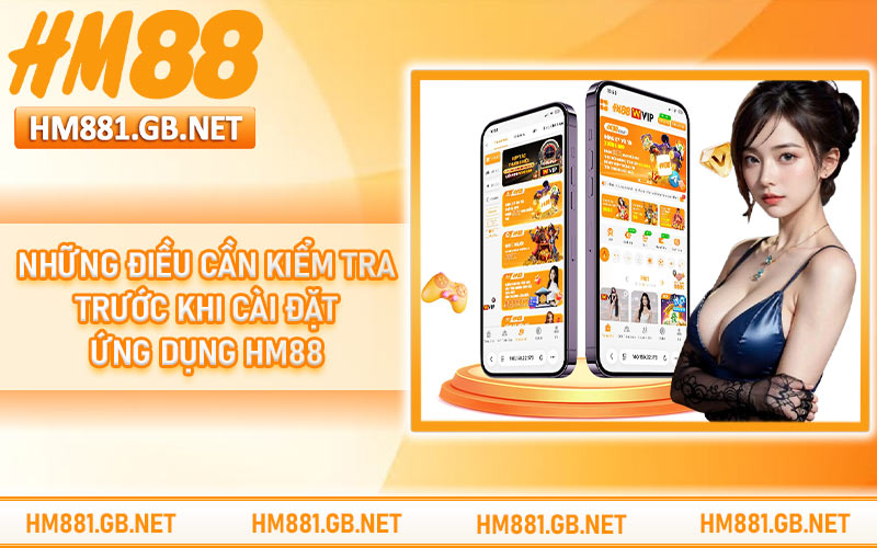 Những điều cần kiểm tra trước khi cài đặt ứng dụng HM88